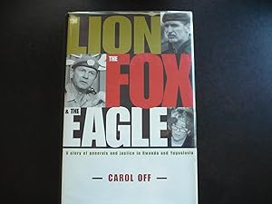 Seller image for The Lion, the Fox & the Eagle: A Story of Generals and Justice in Yugoslavia and Rwanda. for sale by J. King, Bookseller,