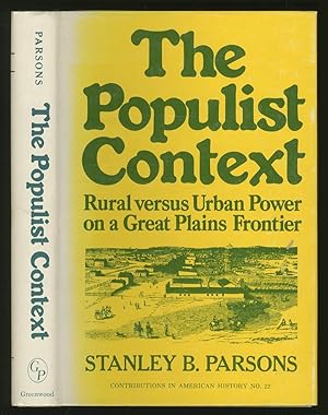 Seller image for The Populist CoNTEXT: RURAL VERSUS URBAN POWER ON A GREAT PLAINS FRONTIER for sale by Between the Covers-Rare Books, Inc. ABAA