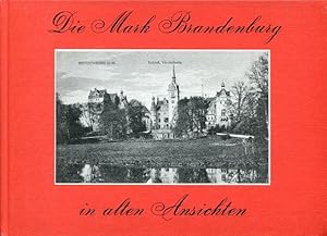 Die Mark Brandenburg in alten Ansichten.
