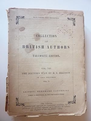 "Collection of British Authors Tauchnitz Edition Vol. 749 THE DOCTOR'S WIFE BY M.E. BRADDON In Tw...