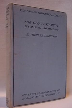 The Old Testament. Its Making and Meaning