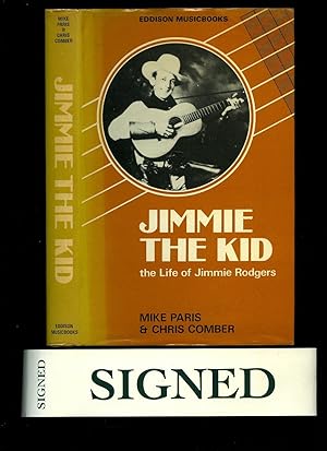 Image du vendeur pour Jimmie the Kid; The Life of Jimmie Rodgers [Signed] mis en vente par Little Stour Books PBFA Member