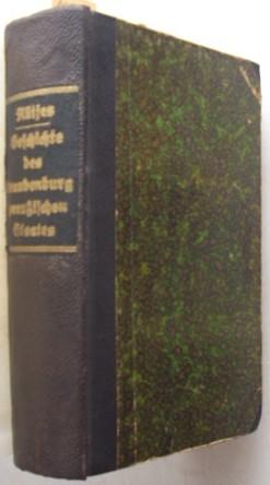 Bild des Verkufers fr Geschichte des brandenburgisch-preuischen Staates. Geschichte des brandenburgisch-preuischen Staates von den ltesten Zeiten bis auf unsere Tage, mit besonderer Bercksichtugung der deutschen und confessionellen Politik derselben. zum Verkauf von Buchhandel Bernhard Kastenholz