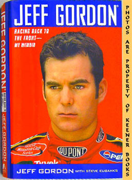 Seller image for Jeff Gordon: Racing Back To The Front - My Memoir for sale by Keener Books (Member IOBA)