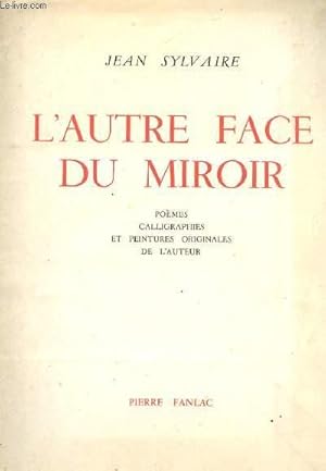 Imagen del vendedor de L'AUTRE FACE DU MIROIR - Pomes, calligraphies et peintures originales de l'auteur. a la venta por Le-Livre