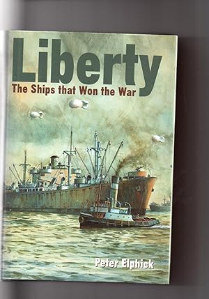 Liberty. The Ships that Won the War.