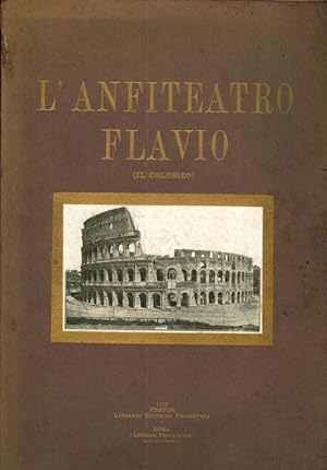 Seller image for L'anfiteatro Flavio nei suoi venti secoli di storia. for sale by Studio Bibliografico Adige