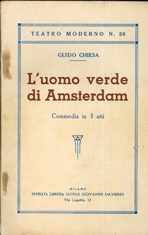 Immagine del venditore per L'uomo verde di Amsterdam: Commedia in tre atti.: L. 2.20. venduto da Studio Bibliografico Adige