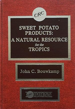 Imagen del vendedor de Sweet Potato Products: A Natural Resource for the Tropics a la venta por School Haus Books