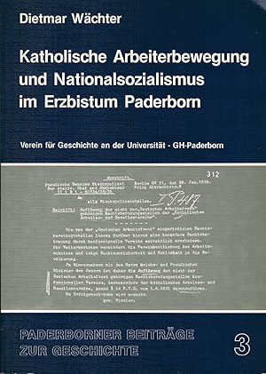 Bild des Verkufers fr Katholische Arbeiterbewegung und Nationalsozialismus im Erzbistum Paderborn zum Verkauf von Paderbuch e.Kfm. Inh. Ralf R. Eichmann