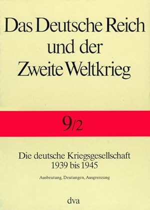 Seller image for Das Deutsche Reich und der Zweite Weltkrieg Die deutsche Kriegsgesellschaft 1939 bis 1945. Tl.2 for sale by BuchWeltWeit Ludwig Meier e.K.