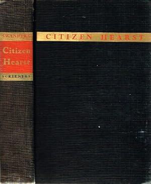 Bild des Verkufers fr Citizen Hearst: A Biography of William Randolph Hearst zum Verkauf von Round Table Books, LLC