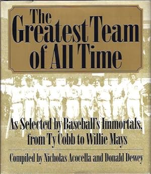 Image du vendeur pour The Greatest Team of all Time : As Selected by Baseball's Immortals from Ty Cobb to Willie Mays mis en vente par The Ridge Books