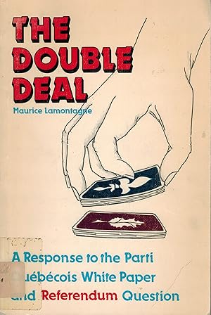 Bild des Verkufers fr The Double Deal: A Response to the Parti Quebecois White Paper and Referendum Question zum Verkauf von ! Turtle Creek Books  !