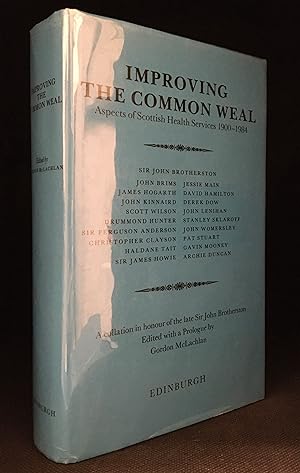 Improving the Common Weal; Aspects of Scottish Health Services 1900-1984
