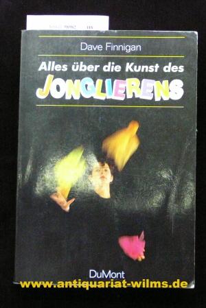 Image du vendeur pour Alles ber die Kunst des Jonglierens mis en vente par Buch- und Kunsthandlung Wilms Am Markt Wilms e.K.