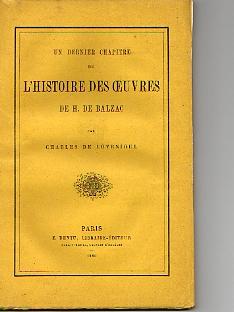 Un dernier chapitre de l'Histoire des Oeuvres de H. de Balzac. Edition originale de Charles Baude...