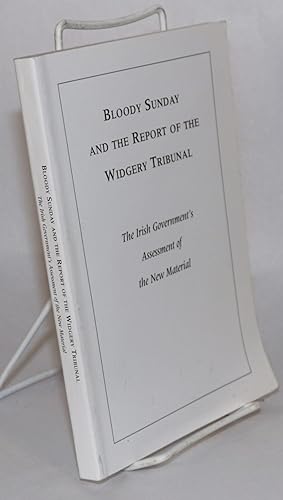 Bloody Sunday; and the report of the Widgery tribunal; the Irish government's assessment of the n...