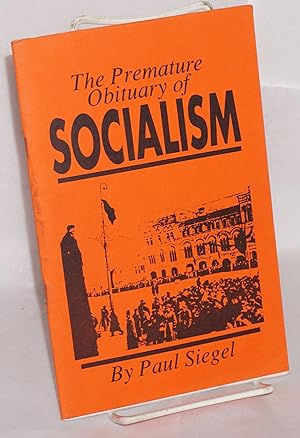 Seller image for The premature obituary of socialism for sale by Bolerium Books Inc.
