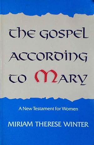 The Gospel According to Mary a New Testament for Women
