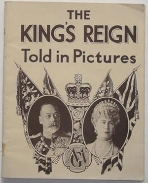 The King's Reign Told In Pictures: Reproduced from Authentic Photographs.