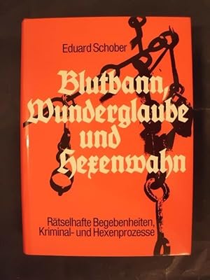 Bild des Verkufers fr Blutbann, Wunderglaube und Hexenwahn zum Verkauf von Buchantiquariat Uwe Sticht, Einzelunter.