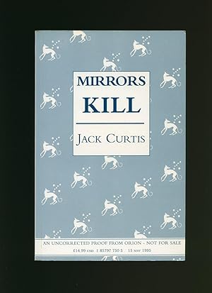 Seller image for Mirrors Kill [Limited Edition Uncorrected Proof Copy of the First Edition] for sale by Little Stour Books PBFA Member