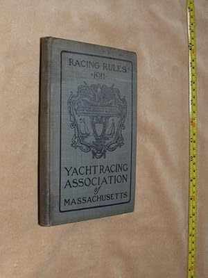 BY-LAWS AND RACING RULES OF THE YACHT RACING ASSOCIATION OF MASSACHUSETTS: Records of Races, 1910...