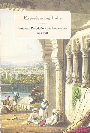 Experiencing India: European Descriptions and Impressions, 1498-1898.