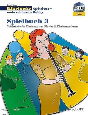 Bild des Verkufers fr Klarinette spielen - mein schnstes Hobby. Spielbuch 03 mit CD : Die moderne Schule fr Jugendliche und Erwachsene. Spielbuch 3. Klarinette. Spielbuch mit CD. zum Verkauf von AHA-BUCH GmbH