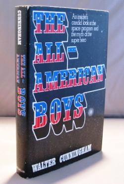 Imagen del vendedor de The All-American Boys: An Insider's Candid Look at the Space Program and the Myth of the Super Hero. a la venta por Gregor Rare Books