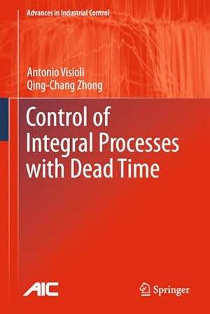 Seller image for Control of Integral Processes with Dead Time for sale by BuchWeltWeit Ludwig Meier e.K.