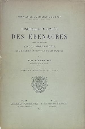 Histoire comparée des Ebénacées dans ses rapports avec la morphologie et l'histoire généalogique ...