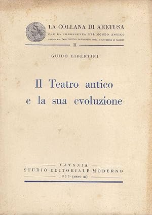 Imagen del vendedor de IL TEATRO ANTICO E LA SUA EVOLUZIONE a la venta por Stampe Antiche e Libri d'Arte BOTTIGELLA