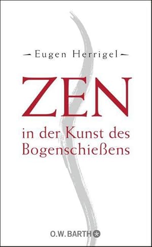 Bild des Verkufers fr Zen in der Kunst des Bogenschieens zum Verkauf von BuchWeltWeit Ludwig Meier e.K.