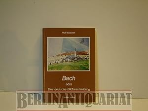 Bild des Verkufers fr Bach oder Eine deutsche Bildbeschreibung. zum Verkauf von BerlinAntiquariat, Karl-Heinz Than
