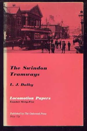 THE SWINDON TRAMWAYS and ELECTRICITY UNDERTAKING - Locomotion Papers No.65