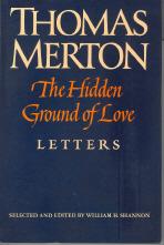 Seller image for The Hidden Ground of Love: The Letters of Thomas Merton on Religious Experience and Social Concerns for sale by Callaghan Books South