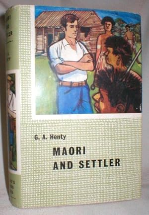 Seller image for Maori and Settler; A Story of the New Zealand War for sale by Dave Shoots, Bookseller