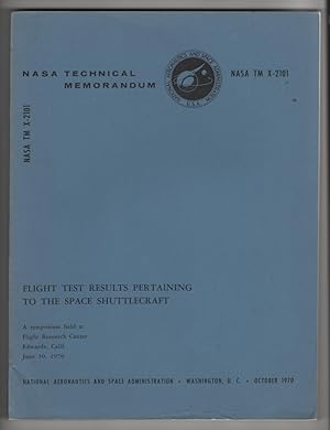 Flight Test Results Pertaining to the Space Shuttlecraft. A Symposium Held At Flight Research Cen...