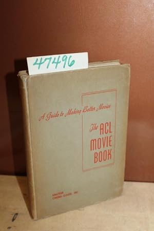 Image du vendeur pour The ACL Movie Book: A Guide to Making Better Movies mis en vente par Princeton Antiques Bookshop