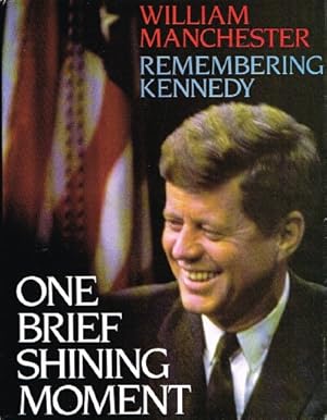 Bild des Verkufers fr One Brief Shining Moment: Remembering Kennedy zum Verkauf von Round Table Books, LLC