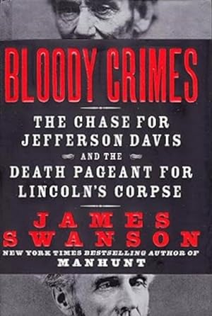 Seller image for Bloody Crimes: The Chase for Jefferson Davis and the Death Pageant for Lincoln's Corpse for sale by LEFT COAST BOOKS