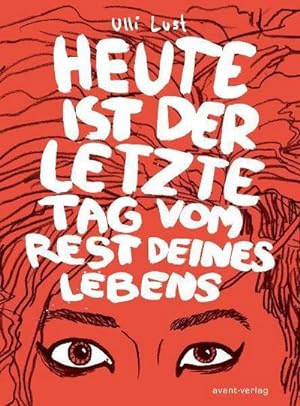 Seller image for Heute ist der letzte Tag vom Rest deines Lebens for sale by BuchWeltWeit Ludwig Meier e.K.