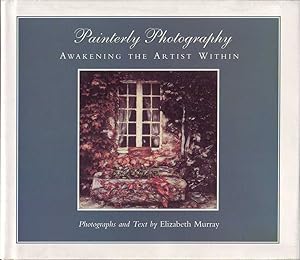 Painterly Photography: Awakening the Artist Within