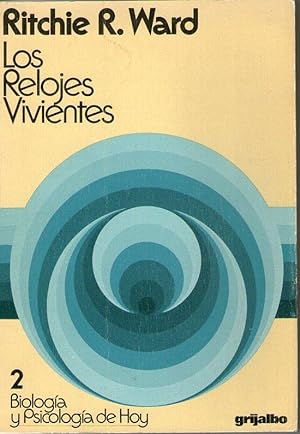 Seller image for LOS RELOJES VIVIENTES 2-BIOLOGIA Y PSICOLOGIA DE HOY for sale by Libreria Bibliomania
