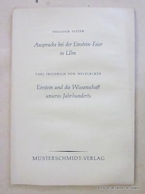 Seller image for Ansprache bei der Einstein-Feier in Ulm. - Carl Friedrich von Weizscker. Einstein und die Wissenschaft unseres Jahrhunderts. Gttingen, Musterschmidt, 1960. 28 S., 2 Bl. Or.-Umschlag; tlw. gebrunt. - Papier etwas gebrunt. for sale by Jrgen Patzer