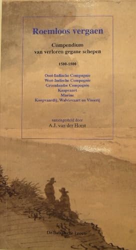 Roemloos vergaen. Compendium van verloren gegane schepen 1500-1800. Oost-Indische Compagnie, West...