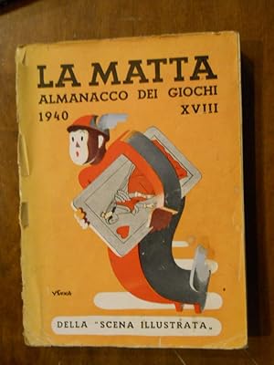 LA MATTA. ALMANACCO DEI GIOCHI. LETTERARIO - STORICO GEOGRAFICO - UMORISTICO - ARTISTICO - TECNIC...