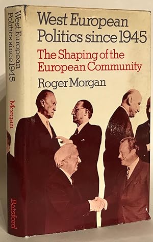 Seller image for West European Politics Since 1945. The Shaping of the European Community. for sale by Thomas Dorn, ABAA